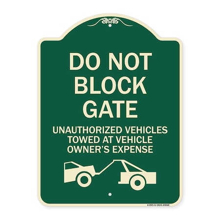 Signmission Do Not Block Gate Unauthorized Vehicles Towed Owner Expense Alum Sign, 18" L, 24" H, G-1824-24160 A-DES-G-1824-24160